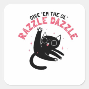 The Ol' Razzle Dazzle_ Funny cat Square Sticker