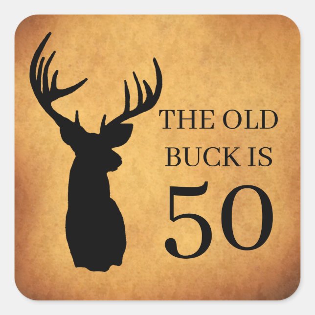 The Old Buck is  50 Birthday Square Sticker (Front)