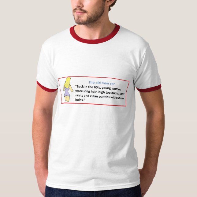 The old man sez ... Back in the 60's ... T-Shirt (Front)