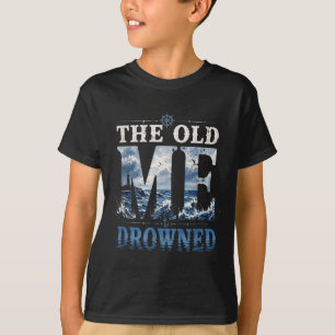 The Old Me Drowned Christian Baptism Reborn Faith T-Shirt