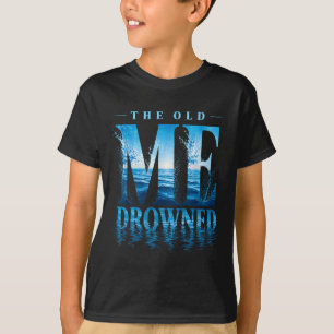 The Old Me Drowned Christian Baptism Reborn Faith T-Shirt