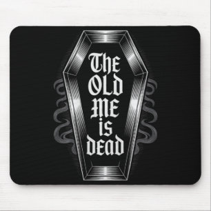 The Old Me Is Dead Humorous Transformation New Beg Mouse Mat