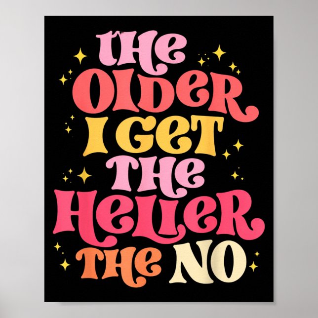 The Older I Get The Heller The No Artwork Poster (Front)
