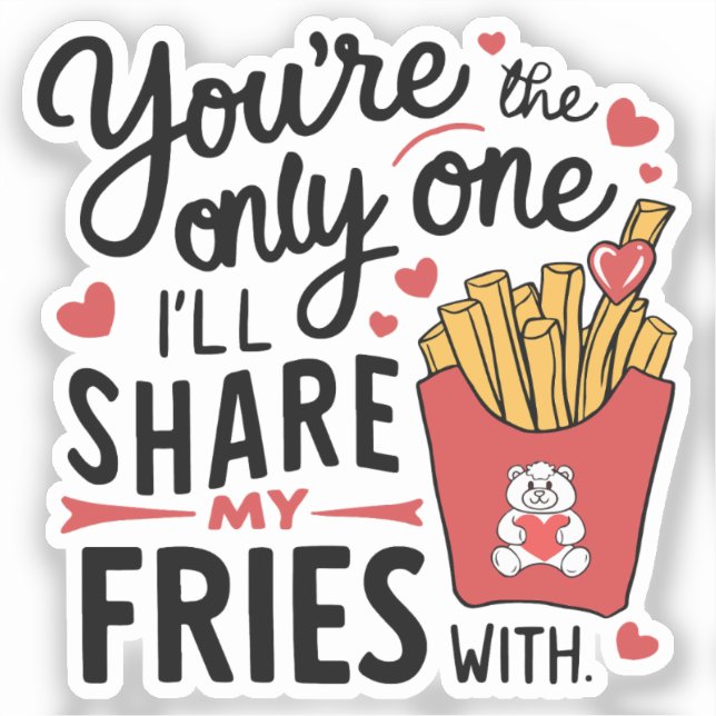The one I’ll Share My Fries With Funny Valentines (Front)