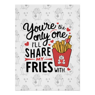 The one I’ll Share My Fries With Funny Valentines Poster