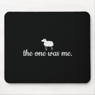 The One Was Me Lost Sheep He Left The 99 Luke 15_4 Mouse Mat