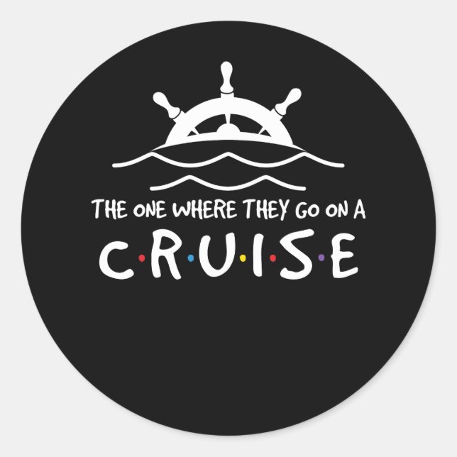 The One Where They Go On A Cruise Family Cruise Va Classic Round Sticker (Front)