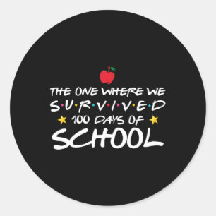 The One Where We Survived 100 Days Of School Classic Round Sticker
