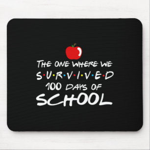 The One Where We Survived 100 Days Of School Teach Mouse Mat