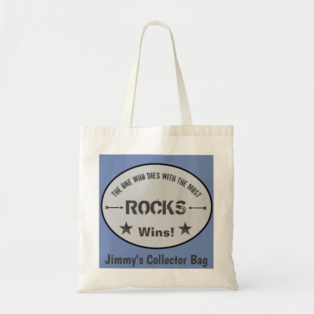 The One Who Dies With The Most ROCKS Wins! Tote Bag (Front)