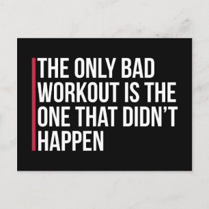 The Only Bad Workout Gym Quote Postcard