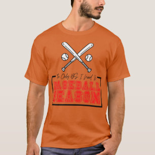 The Only BS I Need is Baseball Season 17 T-Shirt
