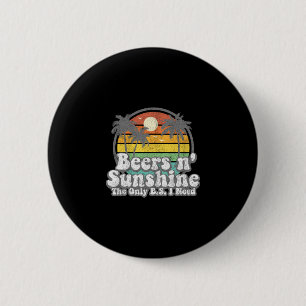 The Only Bs I Need Is Beers And Sunshine Retro Bea 6 Cm Round Badge