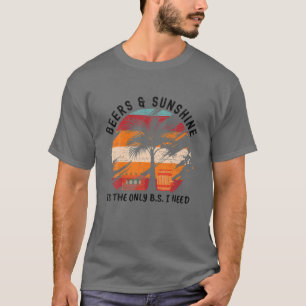 The Only BS I Need Is Beers And Sunshine Retro Bea T-Shirt