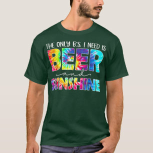 The Only BS I Need Is Beers & Sunshine Funny Summe T-Shirt