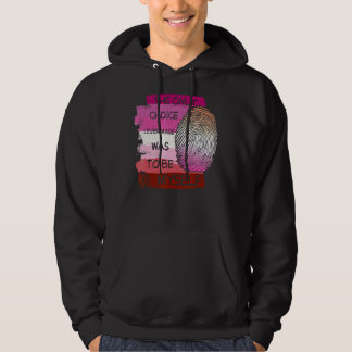 The Only Choice I Ever Made Was To Be Myself Lgbt  Hoodie