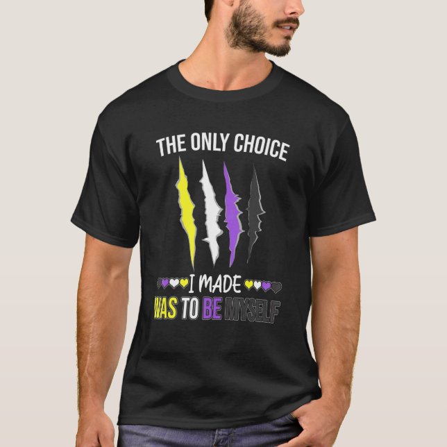 The Only Choice I Made Was To Be Myself Lgbt Nonbi T-Shirt (Front)