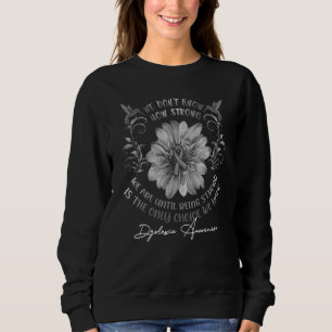 The Only Choice We Have Dyslexia Awareness Silver Sweatshirt