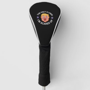 The Only Clown I'm Scared of, Halloween Anti-Trump Golf Head Cover