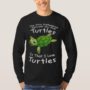 the only difference between you and turles turtles T-Shirt