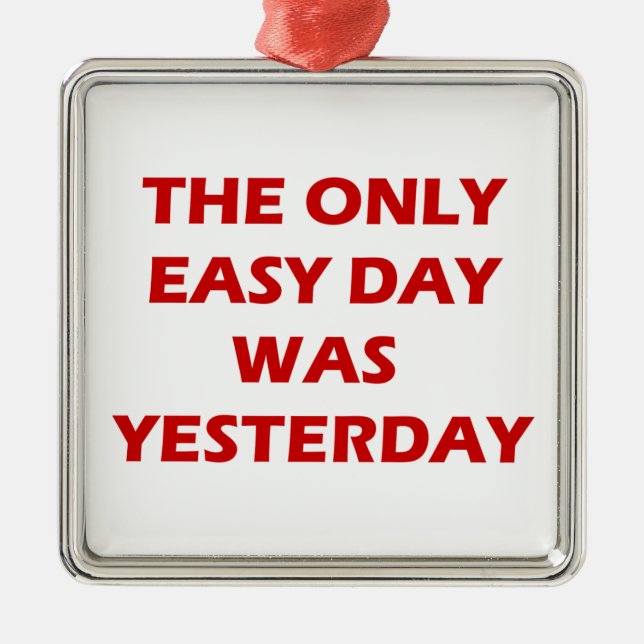 The Only Easy Day was Yesterday inspirational Metal Tree Decoration (Front)