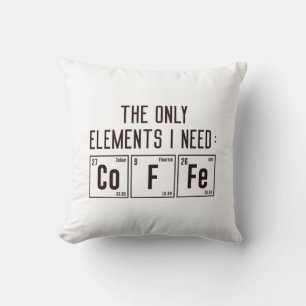 The Only Elements I Need Cushion