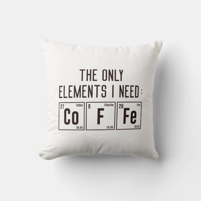 The Only Elements I Need Cushion (Front)