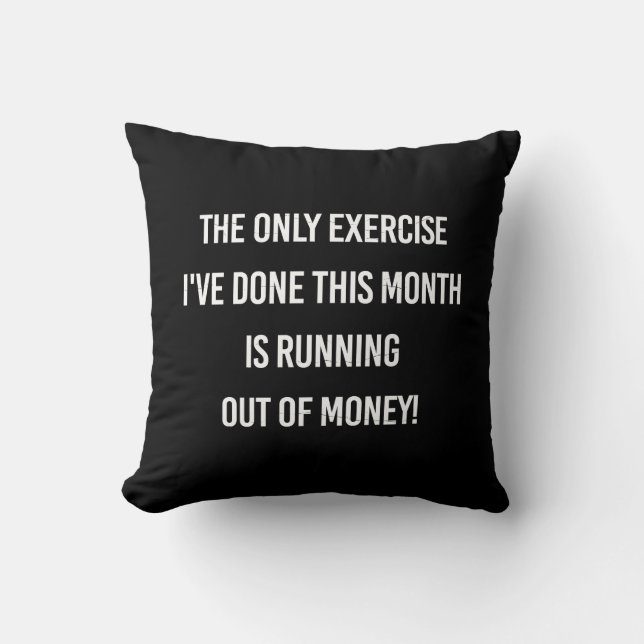 The Only Exercise I've Done This Month Is..| Sarca Cushion (Front)