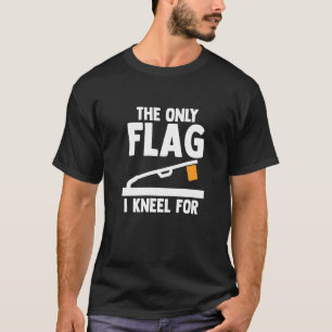 The Only Flag I Kneel For Ice Fishing Ice Fisher F T-Shirt