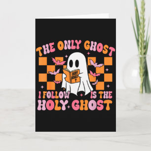The Only Ghost I Follow Is The Holy Ghost Cute Hal Card