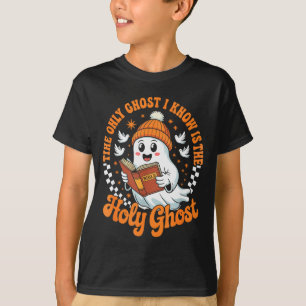The Only Ghost I Know Is The Holy Christian Hallow T-Shirt