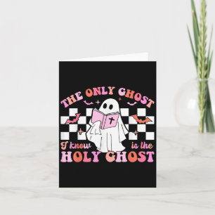 The Only Ghost I Know Is The Holy Ghost Christian Card