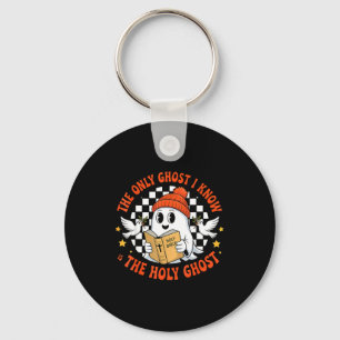 The Only Ghost I Know Is The Holy Ghost Christian Key Ring