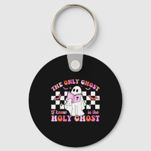 The Only Ghost I Know Is The Holy Ghost Christian Key Ring