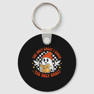 The Only Ghost I Know Is The Holy Ghost Christian Key Ring