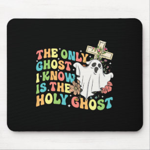 The Only Ghost I Know Is The Holy Ghost Christian Mouse Mat