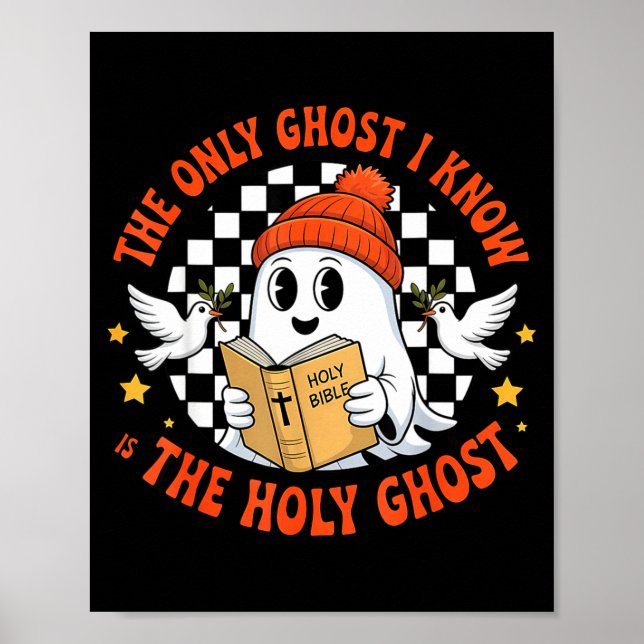 The Only Ghost I Know Is The Holy Ghost Christian  Poster (Front)