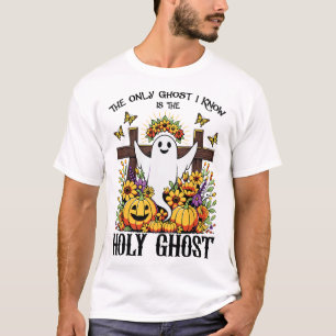 The Only Ghost I Know Is The Holy Ghost Funny Boo T-Shirt