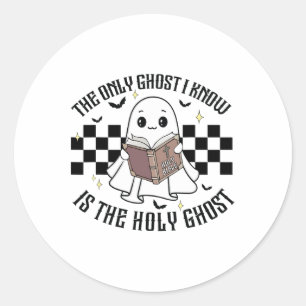 The Only Ghost I Know Is The Holy Ghost Funny Hall Classic Round Sticker