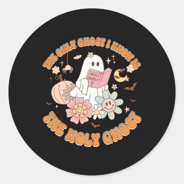 The Only Ghost I Know Is The Holy Ghost Funny Hall Classic Round Sticker (Front)