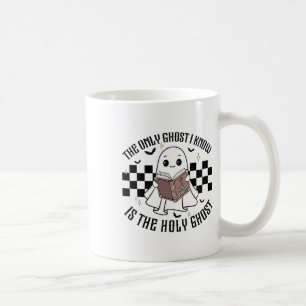 The Only Ghost I Know Is The Holy Ghost Funny Hall Coffee Mug