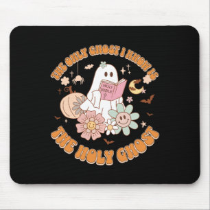 The Only Ghost I Know Is The Holy Ghost Funny Hall Mouse Mat