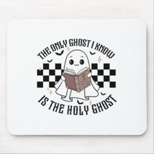 The Only Ghost I Know Is The Holy Ghost Funny Hall Mouse Mat