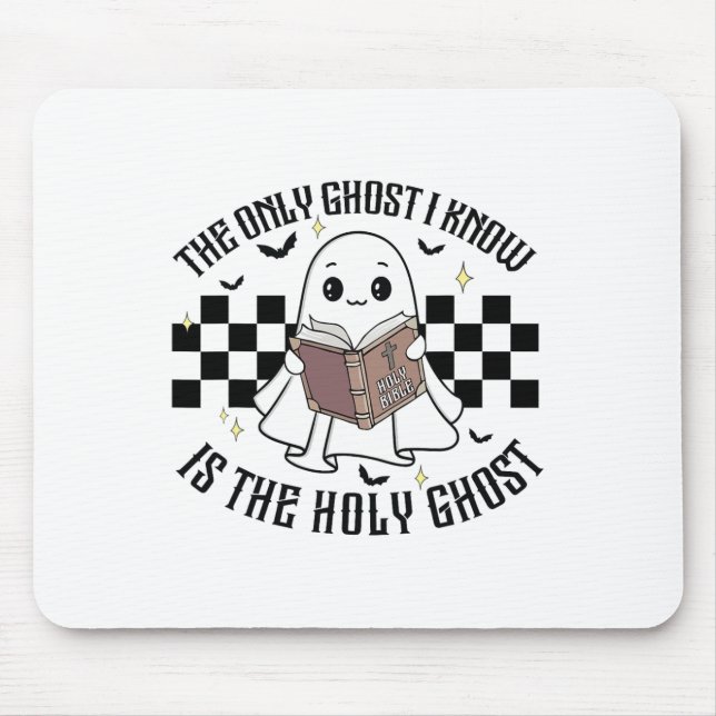 The Only Ghost I Know Is The Holy Ghost Funny Hall Mouse Mat (Front)