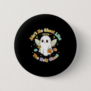 The Only Ghost I Know Is The Holy Ghost Halloween 6 Cm Round Badge