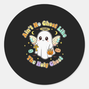 The Only Ghost I Know Is The Holy Ghost Halloween  Classic Round Sticker