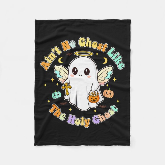 The Only Ghost I Know Is The Holy Ghost Halloween  Fleece Blanket (Front)