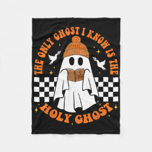 The Only Ghost I Know Is The Holy Ghost Halloween Fleece Blanket