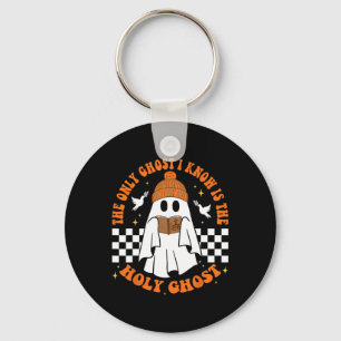 The Only Ghost I Know Is The Holy Ghost Halloween  Key Ring