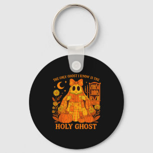 The Only Ghost I Know Is The Holy Ghost Halloween Key Ring